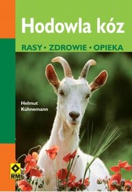 Hodowla kóz. Rasy, zdrowie, opieka