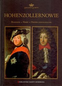 Hohenzollernowie. Dynastie Europy, tom 7