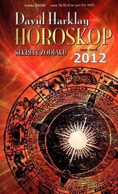 Horoskop na rok 2012 Sekrety zodiaku