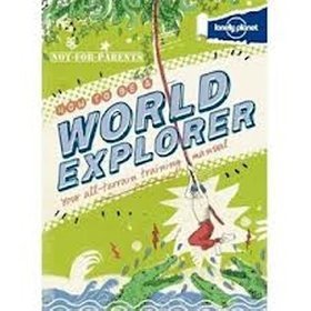 How to be a World Explorer Not for Parents