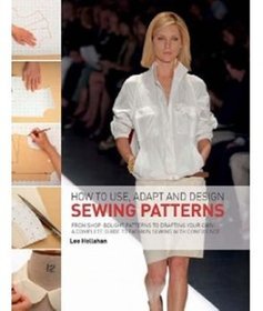 How to Use, Adapt and Design Sewing Patterns