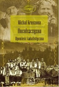 Huculszczyzna. Opowieść kabalistyczna