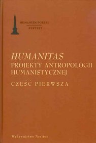Humanitas. Projekty antropologii Humanistycznej