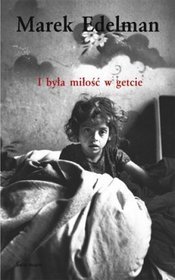 I była miłość w getcie