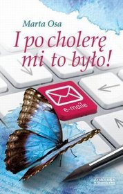 I po cholerę mi to było