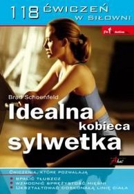 Idealna kobieca sylwetka. 118 ćwiczeń w siłowni