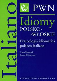 Idiomy polsko-włoskie Fraseologia idiomatica polacco-italiana