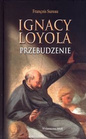 Ignacy Loyola. Przebudzenie