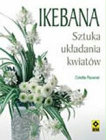 Ikebana. Sztuka układania kwiatów