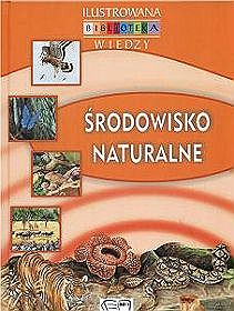 Ilustrowana biblioteka wiedzy. Środowisko naturalne