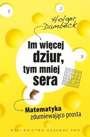 Im więcej dziur, tym mniej sera