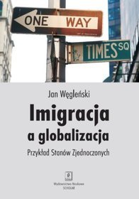 Imigracja a globalizacja. Przykład Stanów Zjednoczonych