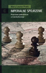 Imperialne spojrzenie. Pisarstwo podróżnicze a transkulturacja