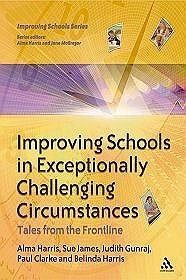 Improving Schools in Exceptionally Challenging Contexts: Tales from the Frontline