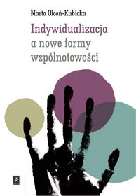 Indywidualizacja a nowe formy wspólnotowości