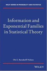 Information and Exponential Families in Statistical Theory