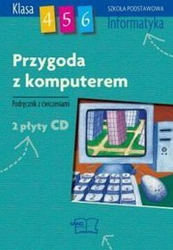 Informatyka, Przygoda z komputerem - podręcznik i ćwiczenia, klasa 4 -6, szkoła podstawowa (+ 2 CD gratis)