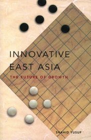 Innovative East Asia the Future of Growth