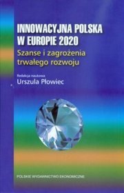 Innowacja Polska w Europie 2020. Szanse i zagrożenia trwałego rozwoju