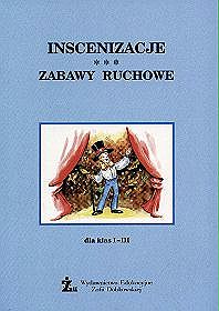 Inscenizacje, zabawy ruchowe dla klas 1-3