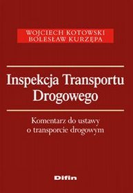 Inspekcja Transportu Drogowego. Komentarz do ustawy o transporcie drogowym