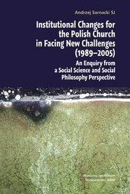 Institutional Changes For The Polish Church In Facing New Challenges (1989-2005)