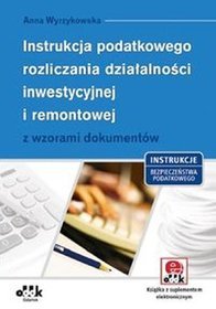 Instrukcja podatkowego rozliczania działalności inwestycyjnej i remontowej