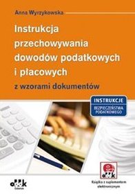 Instrukcja przechowywania dowodów podatkowych i płacowych z wzorami dokumentów