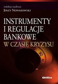 Instrumenty i regulacje bankowe w czasie kryzysu