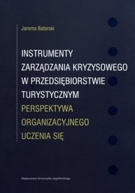 Instrumenty zarządzania kryzysowego w przedsiębiorstwie turystycznym. Perspektywa organizacyjnego uczenia się