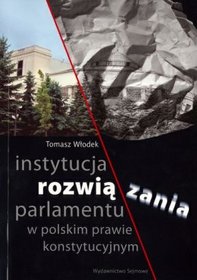 Instytucja rozwiązania parlamentu w polskim prawie konstytucyjnym