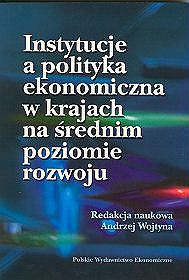 Instytucje a polityka ekonomiczna w krajach na średnim poziomie rozwoju