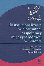 Instytucjonalizacja wielostronnej współpracy międzynarodowej w Europie