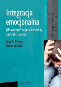 Integracja emocjonalna. jak uwierzyć że jesteś kochany i potrafisz kochać