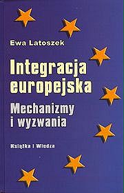 Integracja europejska. Mechanizmy i wyzwania