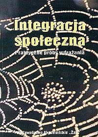 Integracja społeczna Praktyczne próby wdrażania