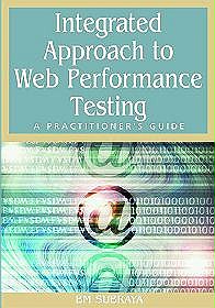 Integrated Approach to Web Performance Testing: A Practitioner's Guide