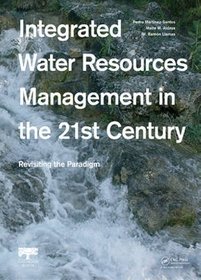 Integrated Water Resources Management in the 21st Century: Revisiting the Paradigm