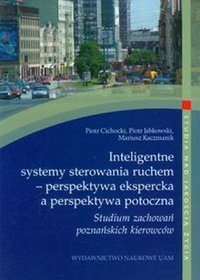 Inteligentne systemy sterowania ruchem - perspektywa ekspercka a perspektywa potoczna Studium zachow