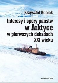 Interesy i spory państw w Arktyce w pierwszych dekadach XXI wieku