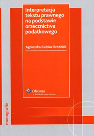 Interpretacja tekstu prawnego na podstawie orzecznictwa podatkowego