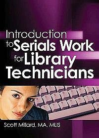 Introduction to Serials Work for Library Technicians