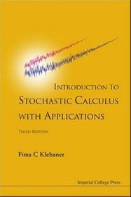 Introduction to Stochastic Calculus with Applications