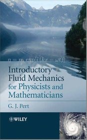 Introductory Fluid Mechanics for Physicists and Mathematicians