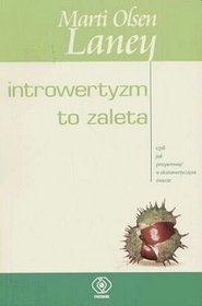 Introwertyzm to zaleta czyli jak prosperować w ekstrawertycznym świecie