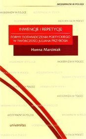 Inwencje i repetycje. Formy doświadczenia poetyckiego w twórczości Juliana Przybosia