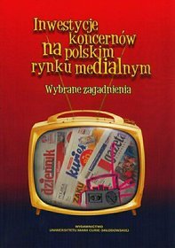 Inwestycje koncernów na polskim rynku medialnym