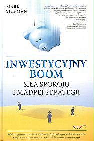 Inwestycyjny boom. Siła spokoju i mądrej strategii