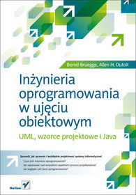 Inżynieria oprogramowania w ujęciu obiektowym. UML, wzorce projektowe i Java