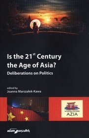 Is the 21st Century the Age of Asia? Deliberations on Politics